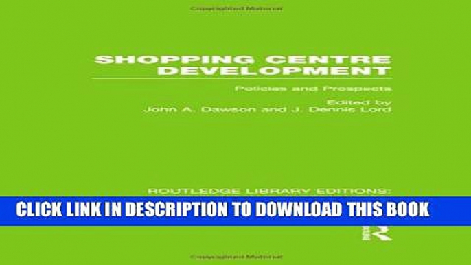 [PDF] Shopping Centre Development (RLE Retailing and Distribution) Popular Colection