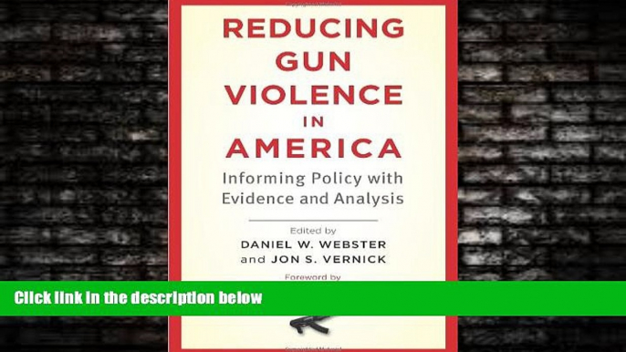 FULL ONLINE  Reducing Gun Violence in America: Informing Policy with Evidence and Analysis