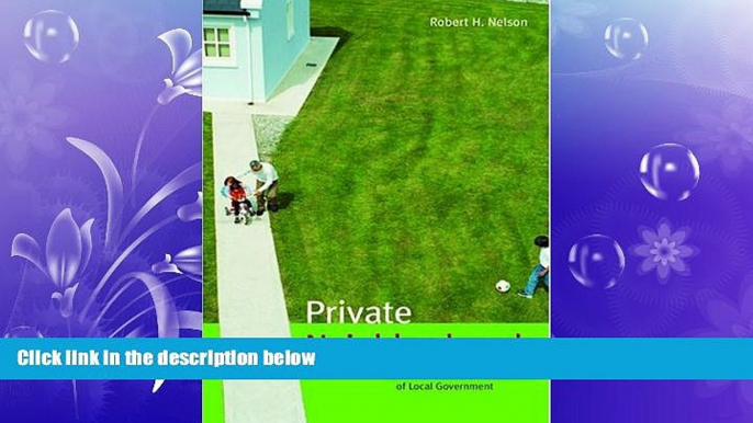 complete  Private Neighborhoods and the Transformation of Local Government (Urban Institute Press)