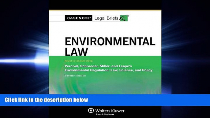 FULL ONLINE  Casenote Legal Briefs: Environmental Law, Keyed to Percival, Schroeder, Miller, and