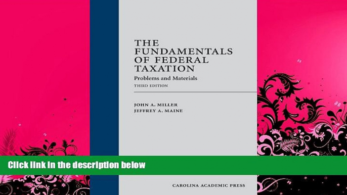 FULL ONLINE  The Fundamentals of Federal Taxation: Problems and Materials, Third Edition