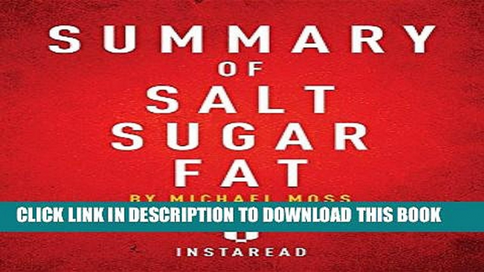 [PDF] Summary of Salt Sugar Fat: By Michael Moss Includes Analysis Full Online