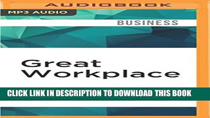 [PDF] Great Workplace: How to Build It, How to Keep It, and Why It Matters Popular Online