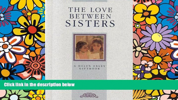 READ FULL  The Love Between Sisters (The Love Between Series, No. 6) (Love Between (Mini))  READ