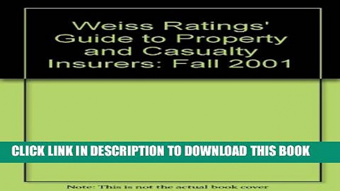 [PDF] Weiss Ratings  Guide to Property and Casualty Insurers: Fall 2001 Full Online