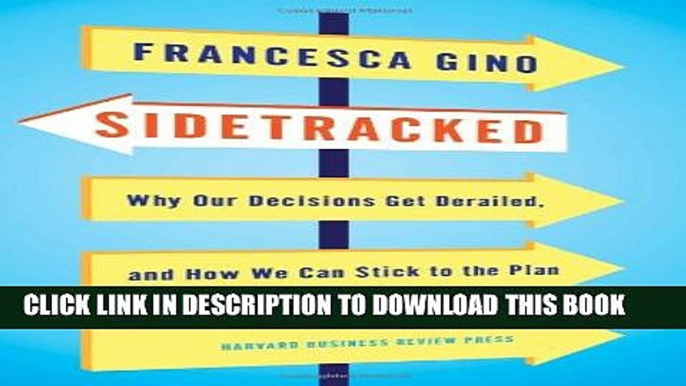 Collection Book Sidetracked: Why Our Decisions Get Derailed, and How We Can Stick to the Plan