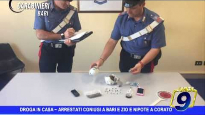 Droga in casa  | Arrestati coniugi a Bari, zio e nipote a Corato