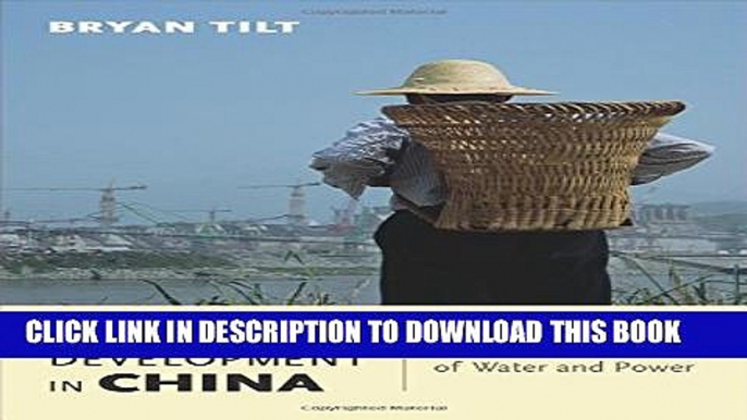 [Read PDF] Dams and Development in China: The Moral Economy of Water and Power (Contemporary Asia