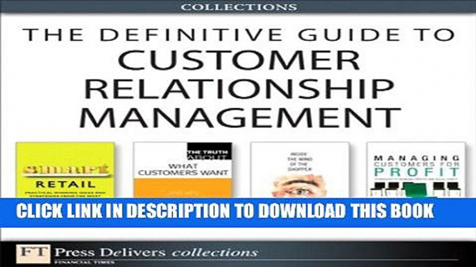 Collection Book The Definitive Guide to Customer Relationship Management (Collection)