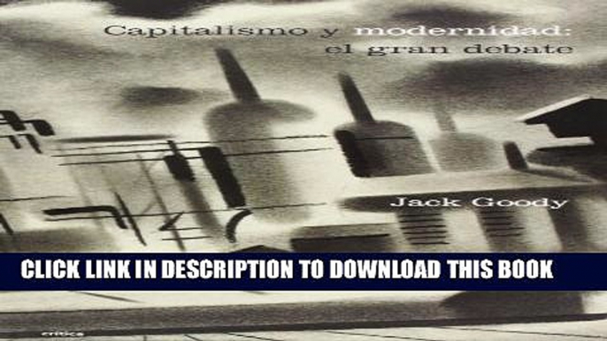 [PDF] Capitalismo y Modernidad: El Gran Debate (Letras De Critica) (Spanish Edition) Full Online