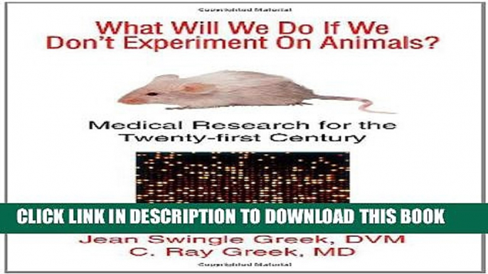 [PDF] What Will We Do If We Don t Experiment on Animals: Medical Research for the Twenty-First