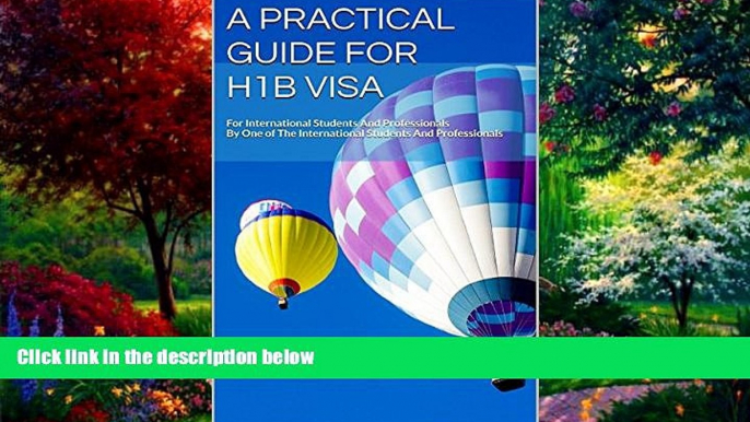 Big Deals  A Practical Guide for H1B Visa: For International Students And Professionals by One of