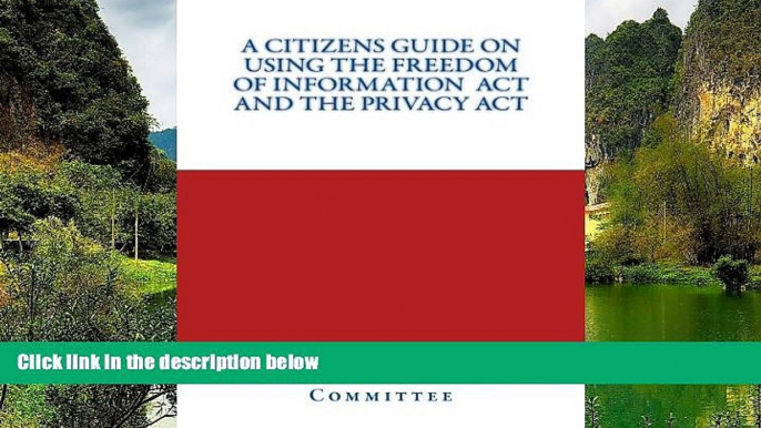 Full Online [PDF]  A Citizen s Guide on Using The Freedom of Information  Act and the Privacy Act