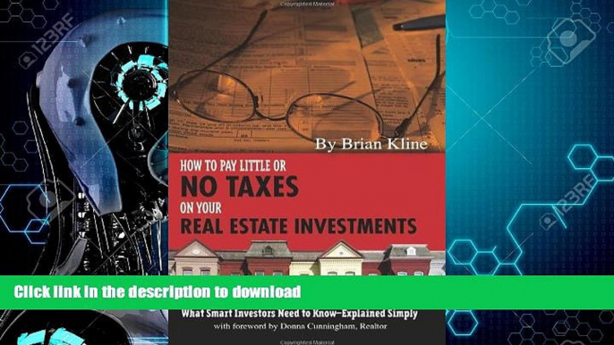 FAVORITE BOOK  How to Pay Little or No Taxes on Your Real Estate Investments: What Smart