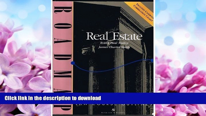 READ BOOK  Real Estate: Aspen Roadmap Law Course Outline (Aspen Roadmap Law Course Outlines) FULL