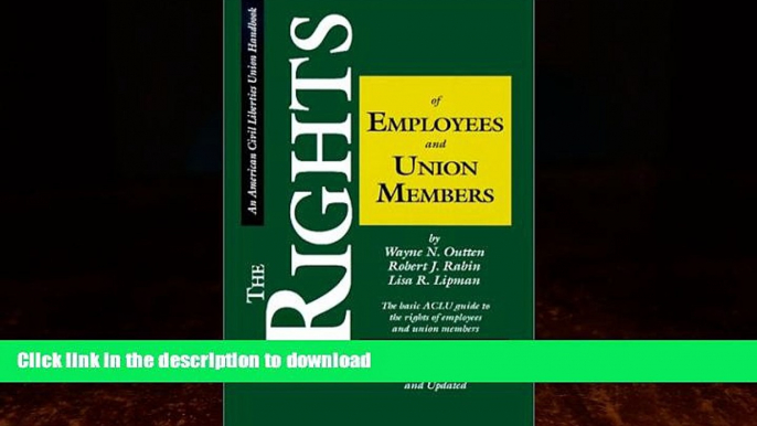 READ  The Rights of Employees and Union Members, Second Edition: The Basic ACLU Guide to the