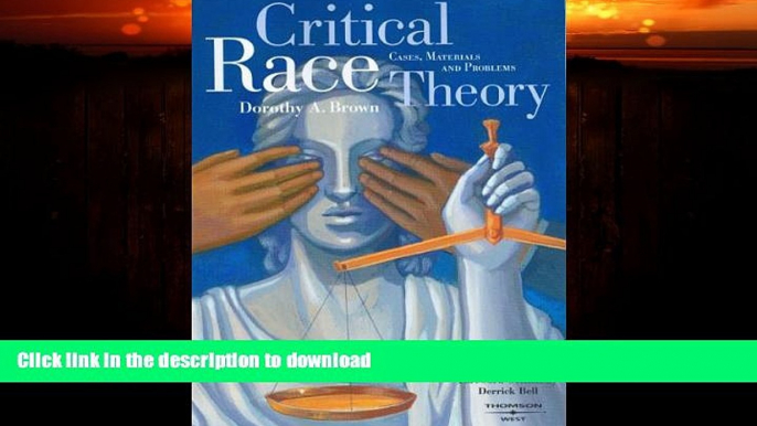 READ BOOK  Critical Race Theory: Cases, Materials and Problems, 2d Edition (American Casebook