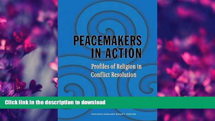 READ THE NEW BOOK Peacemakers in Action: Profiles of Religion in Conflict Resolution READ EBOOK