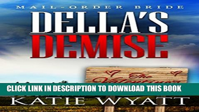 [PDF] Mail Order Bride: Della s Demise: Clean Historical Western Romance (The Valentino s