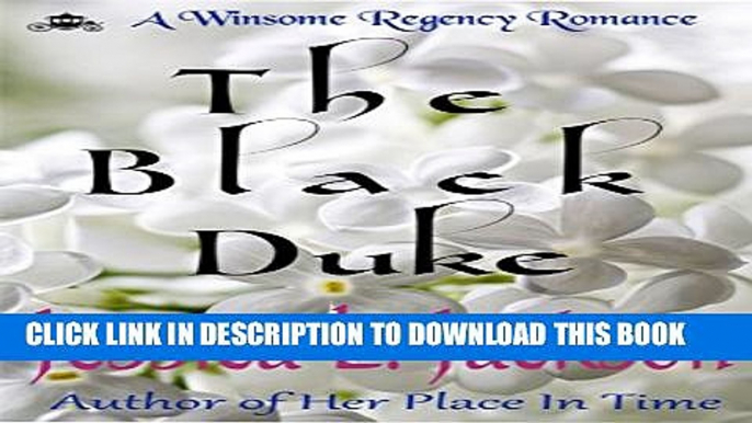 [PDF] The Black Duke (A Winsome Regency Romance Book 1) Popular Colection