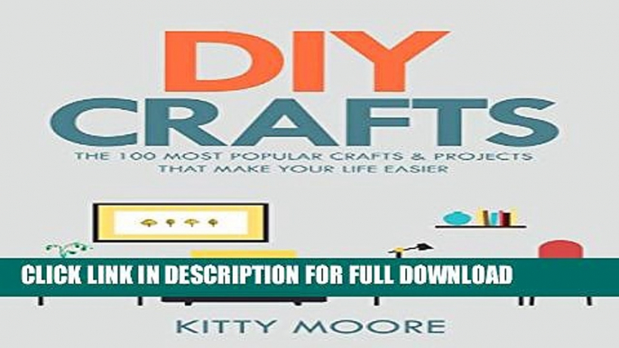 [DOWNLOAD PDF] DIY Crafts (2nd Edition): The 100 Most Popular Crafts   Projects That Make Your