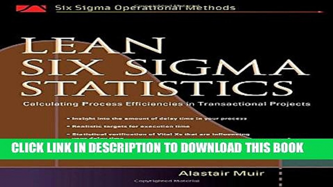 [Read PDF] Lean Six Sigma Statistics: Calculating Process Efficiencies in Transactional Project