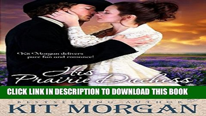 [PDF] His Prairie Duchess (Prairie Brides Book Three) Popular Colection