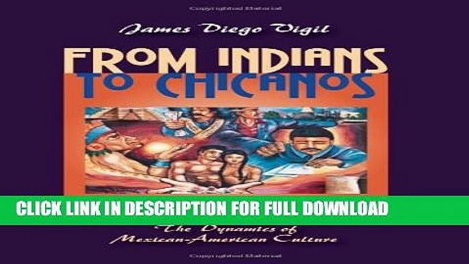 [DOWNLOAD PDF] From Indians to Chicanos: The Dynamics of Mexican-American Culture READ BOOK FREE