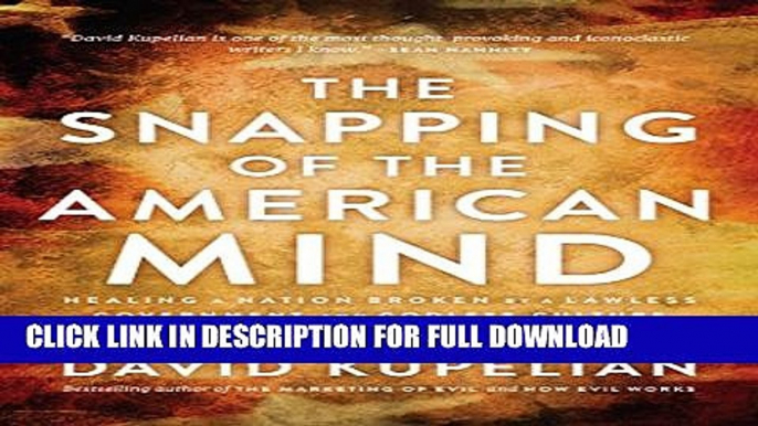 [DOWNLOAD PDF] The Snapping of the American Mind: Healing a Nation Broken by a Lawless Government