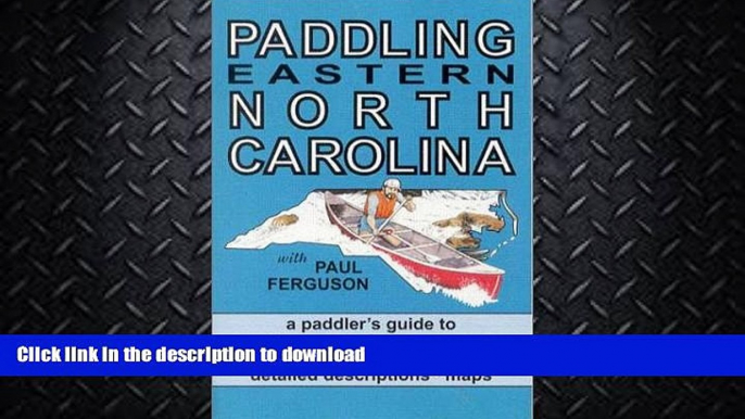 FAVORITE BOOK  Paddling Eastern North Carolina FULL ONLINE