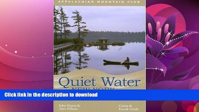 READ BOOK  Quiet Water New York, 2nd: Canoe   Kayak Guide (AMC Quiet Water Series) FULL ONLINE