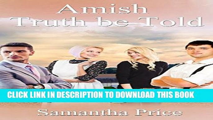 [PDF] Amish Truth be Told (New 2016 version): Inspirational Amish Romance (Amish Sisters) Popular