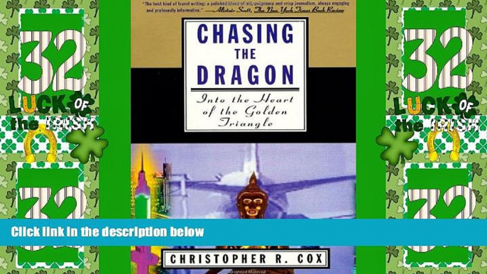 Must Have PDF  Chasing the Dragon: Into the Heart of the Golden Triangle  Best Seller Books Best