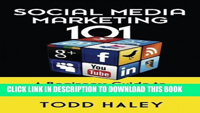 [Read PDF] Social Media Marketing 101: A Beginners Guide to Marketing with Social Media Ebook Free