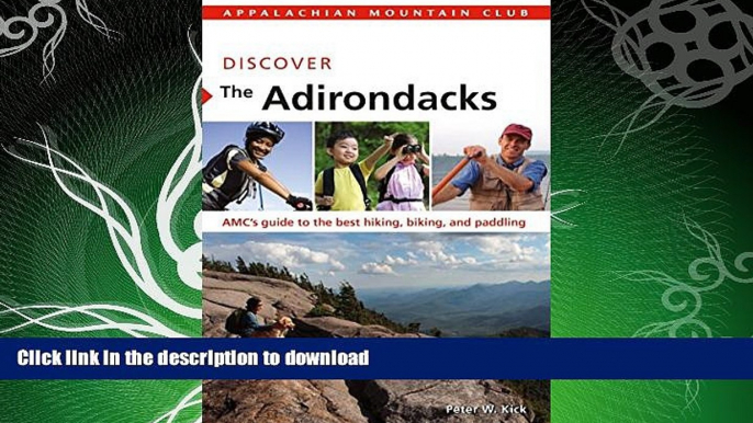 READ BOOK  Discover the Adirondacks: AMC s Guide To The Best Hiking, Biking, And Paddling (AMC