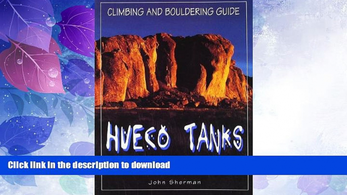 GET PDF  Hueco Tanks Climbing and Bouldering Guide (Regional Rock Climbing Series) FULL ONLINE