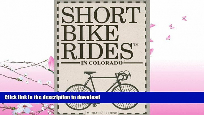 FAVORITE BOOK  Short Bike Rides in Colorado (Short Bike Rides Series)  BOOK ONLINE