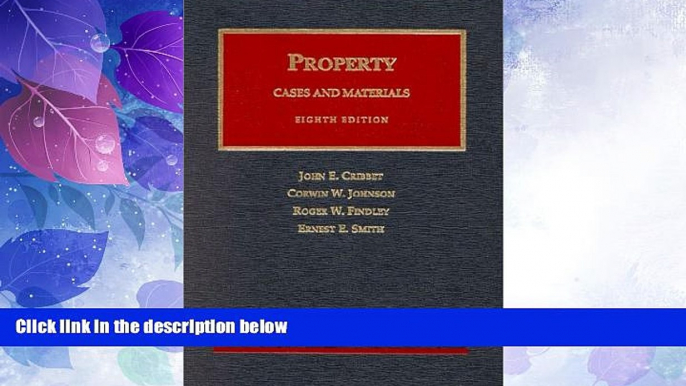 Big Deals  The Law of Property: Cases and Materials (University Casebook Series)  Full Read Best