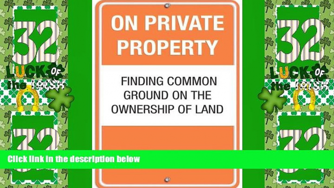 Big Deals  On Private Property: Finding Common Ground on the Ownership of Land  Best Seller Books