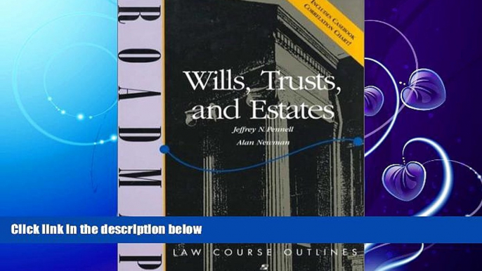 read here  Wills, Trusts, and Estates: Aspen Roadmap Law Course Outline (Aspen Roadmap Law Course