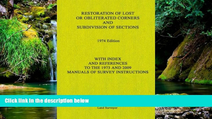 Must Have  Restoration of Lost or Obliterated Corners and Subdivision of Sections: With Index and