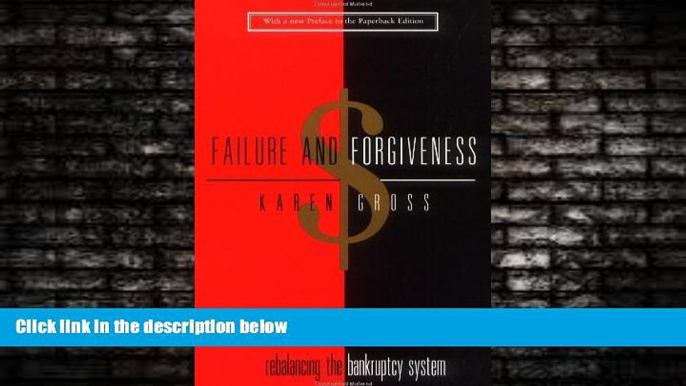 FREE PDF  Failure and Forgiveness: Rebalancing the Bankruptcy System (Yale Contemporary Law