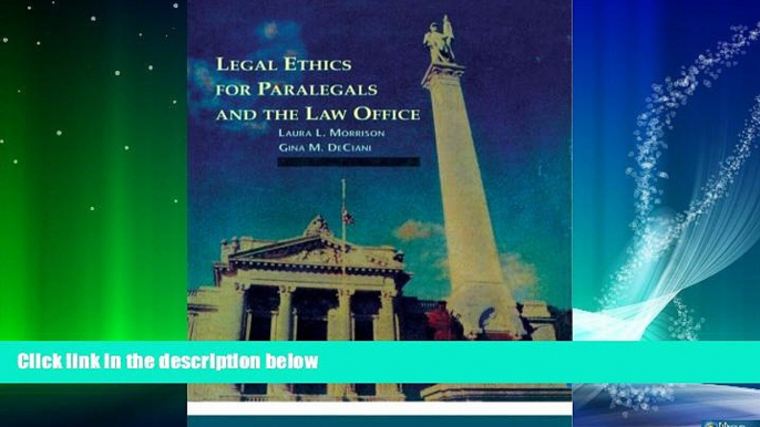 complete  Legal Ethics for Paralegals and the Law Office (Paralegal Service)