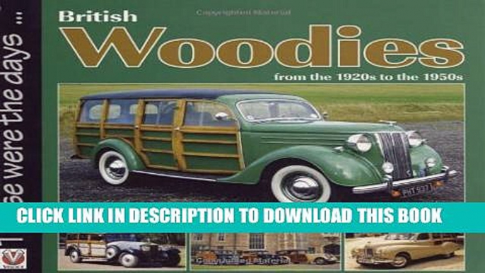 [PDF] British Woodies: From the 1920 s to the 1950 s (Those were the days...) Full Colection