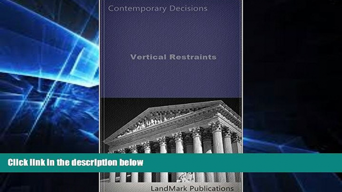 Must Have  Vertical Restraints: Federal Court of Appeals Decisions (Litigator Series)  READ Ebook