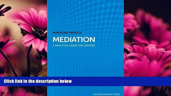 Books to Read  Mediation: A Practical Guide for Lawyers  Full Ebooks Most Wanted