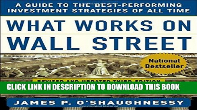 [PDF] What Works on Wall Street: A Guide to the Best-Performing Investment Strategies of All Time