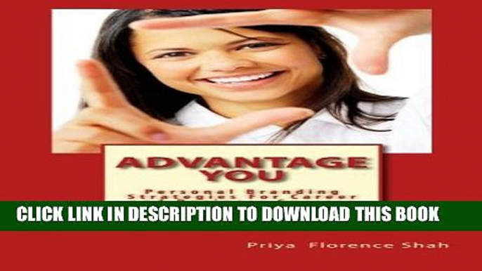 [New] Advantage YOU: Personal Branding Strategies For Career and Business Success Exclusive Online