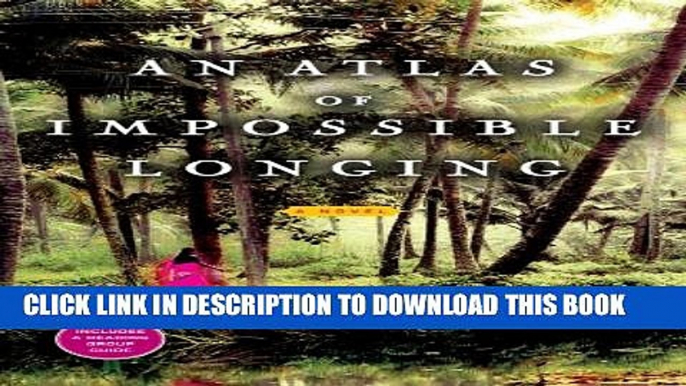 [PDF] An Atlas of Impossible Longing: A Novel Exclusive Full Ebook