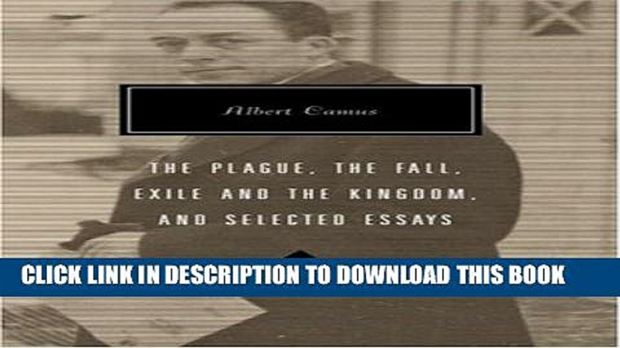 [New] The Plague, The Fall, Exile and the Kingdom, and Selected Essays (Everyman s Library)